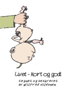Livet - kort og godt: tegnet og fortalt av Wilfred Hildonen (Norwegian Edition) B0GJZ1RVNN Book Cover