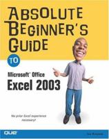 Absolute Beginner's Guide to Microsoft Office Excel 2003 0789729415 Book Cover