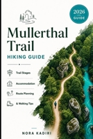 Mullerthal Trail Hiking Guide: Trail Stages, Accommodation, Route Planning & Walking Tips B0HCWHF2XW Book Cover