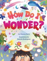 How Do I Wonder? 1685550517 Book Cover