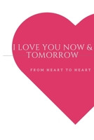 i Love you now & tomorrow because you are my only love (Notebook): I love you my wife 1658225287 Book Cover