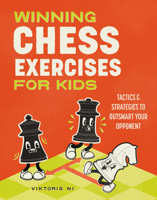 Winning Chess Exercises for Kids: Tactics and Strategies to Outsmart Your Opponent 0593690397 Book Cover