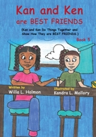 Kan and Ken are Best Friends: (Book 5) Kan and Ken do things together and show how they are Best Friends 1088092640 Book Cover