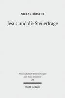 Jesus Und Die Steuerfrage: Die Zinsgroschenperikope Auf Dem Religiosen Und Politischen Hintergrund Ihrer Zeit Mit Einer Edition Von Pseudo-Hieron 3161518411 Book Cover