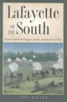 Lafayette of the South: Prince Camille De Polignac and the American Civil War (Texas a & M University Military History Series) 1585441031 Book Cover
