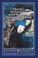 Charley Scrimshaw and the Bird Sanctuary Killing 1477565574 Book Cover