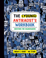 The (Young) Antiracist's Workbook: Questions for Changemakers 0593234855 Book Cover