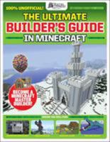 The Ultimate Builder's Guide in Minecraft 1407199617 Book Cover