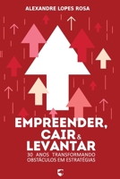 Empreender, Cair e Levantar: 30 Anos Transformando Obstáculos em Estratégia (Portuguese Edition) B0FN3XCC8B Book Cover