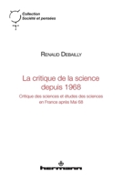 La critique de la science depuis 1968: Critique des sciences et études des sciences en France après Mai 68 2705689354 Book Cover