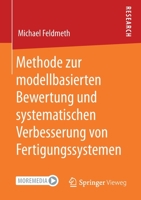 Methode Zur Modellbasierten Bewertung und Systematischen Verbesserung Von Fertigungssystemen 365832287X Book Cover