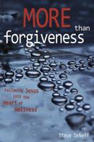 More Than Forgiveness: A Contemporary Call to Holiness Based on the Life of Jesus Christ 0898272440 Book Cover