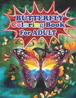 Butterfly Coloring Book for Adult: Animal Coloring Book for Relaxation with 50 unique Butterfly Designs B08BWCFVGJ Book Cover