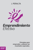 EMPRENDIMIENTO EFECTIVO: Principios para emprender y obtener los resultados esperados. (Spanish Edition) 9945922637 Book Cover