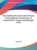 Die Gestaltung Der Juristischen Personen Des Burgerlichen Gesetzbuches 3743483300 Book Cover