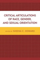 Critical Articulations of Race, Gender, and Sexual Orientation 0739199188 Book Cover