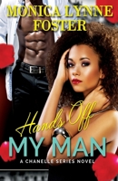 Hands Off My Man (Chanelle Series Book 2) 0996582525 Book Cover