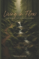 Living in Flow: Dein Weg zu mehr Balance im Leben (German Edition) B0F91PJRJP Book Cover
