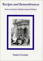 Recipes and Remembrances from an Eastern Mediterranean Kitchen: A Culinary Journey through Syria, Lebanon, and Jordan 0970971699 Book Cover