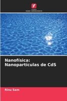 Nanofísica: Nanopartículas de CdS (Portuguese Edition) 6207682297 Book Cover