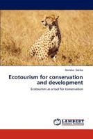 Ecotourism for conservation and development: Ecotourism as a tool for conservation 3659226092 Book Cover