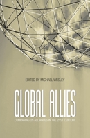 Global Allies: Comparing US Alliances in the 21st Century 1760461172 Book Cover