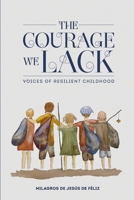 Courage We Lack 1939256267 Book Cover