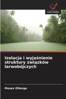 Izolacja i wyjasnienie struktury zwiazków larwobójczych (Polish Edition) 6139714605 Book Cover