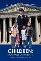 Children: Hostages of the State: Innocent Prisoners Without a Trial 1426951280 Book Cover