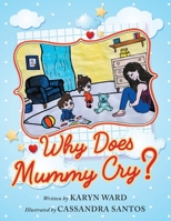 Why Does Mummy Cry? 1952027594 Book Cover