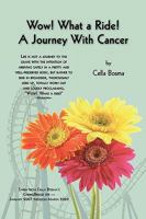 Wow! What a Ride! a Journey with Cancer 0932914845 Book Cover