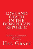 Love and Death in the Dominican Republic: A Harold Gatewood Mystery 1542850118 Book Cover