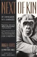 Next of Kin: What Chimpanzees Have Taught Me about Who We Are 0380728222 Book Cover