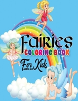 Fairies Coloring Book for Kids Ages 4-8: A Beautiful Mind Refreshing Collection Of Fairies Coloring Books with Beautiful and Highly Detailed Images B08JDZ183S Book Cover
