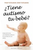 ¿Tiene autismo tu bebé?: Cómo detectar las primeras señales de autismo en los niños. 8497778804 Book Cover