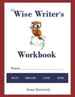 The Wise Writer's Workbook 1987408845 Book Cover
