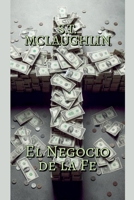 El Negocio de la Fe (Spanish Edition) B0DS6NHYVH Book Cover
