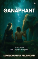 Ganaphant: The Rise of the Elephant Kingdom B0FPCJ3ZP5 Book Cover