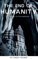 The End of Humanity B0DSGH953W Book Cover