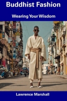 Buddhist Fashion: Wearing Your Wisdom B0CDNQD7CJ Book Cover