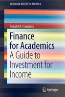 Finance for Academics: A Guide to Investment for Income (SpringerBriefs in Finance) 146143243X Book Cover