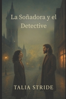 La Soñadora y el Detective B0FNJZTWBD Book Cover