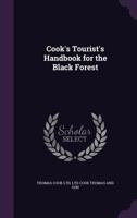 Cook's Tourist's Handbook For The Black Forest 1436813972 Book Cover