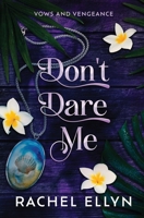 Don't Dare Me (Vows & Vengeance) B0GSZ59JC8 Book Cover
