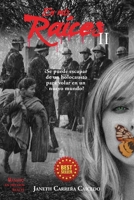 En mis Raíces II: ¿SE PUEDE ESCAPAR DE UN HOLOCAUSTO PARA VOLAR EN UN NUEVO MUNDO? B0C9SG1XFY Book Cover