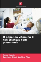 O papel da vitamina C nas crianças com pneumonia (Portuguese Edition) 6208768705 Book Cover