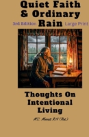 Quiet Faith and Ordinary Rain (3rd edition): Thoughts On Intentional Living B0GR8N8QDG Book Cover