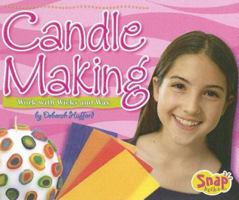 Candle Making: Work With Wicks And Wax (Crafts) 0736843833 Book Cover