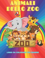 ANIMALI DELLO ZOO - Libro Da Colorare Per Bambini: Animali Marini, Animali Della Fattoria, Animali Della Giungla, Animali Dei Boschi E Animali del Cir B08LJVY689 Book Cover