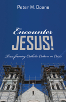 Encounter Jesus! 1532695594 Book Cover